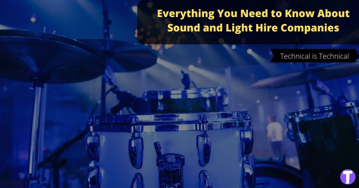 Everything You Need to Know About Sound and Light Hire Companies