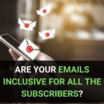 Are Your Emails Inclusive For All The Subscribers? 48