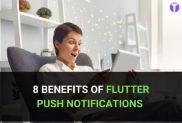 The 8 Benefits of Flutter push notifications in Reaching Out to Your Audience 15