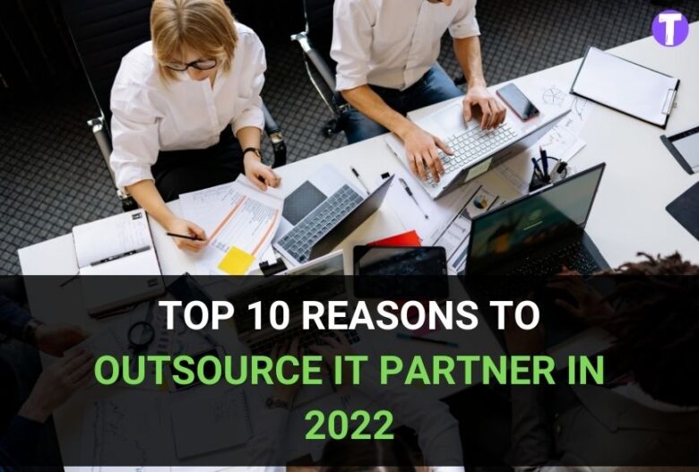 Top 10 Reasons to Outsource IT Partner in 2022 31